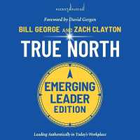 True North : Leading Authentically in Today's Workplace, Emerging Leaders Edition, 3rd Edition
