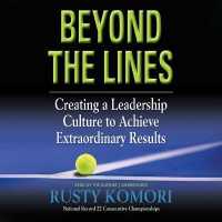 Beyond the Lines : Creating a Leadership Culture to Achieve Extraordinary Results