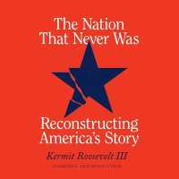 The Nation That Never Was : Reconstructing America's Story
