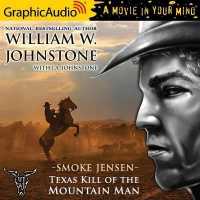 Texas Kill of the Mountain Man [Dramatized Adaptation] : Smoke Jensen 48 (Smoke Jensen: the Mountain Man) （Adapted）