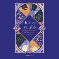 Toil and Trouble : A Women's History of the Occult