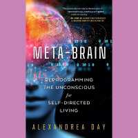 Meta-Brain : Reprogramming the Unconscious for Self-Directed Living