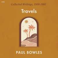 Travels : Collected Writings, 1950-1993