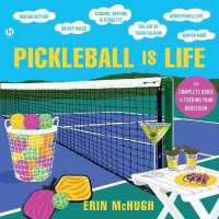 Pickleball Is Life : The Complete Guide to Feeding Your Obsession