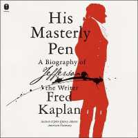 His Masterly Pen : A Biography of Jefferson the Writer