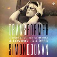 Transformer : A Story of Glitter, Glam Rock, and Loving Lou Reed
