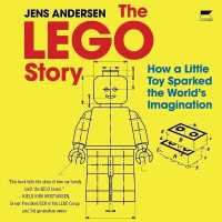 The Lego Story : How a Little Toy Sparked the World's Imagination