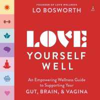 Love Yourself Well : An Empowering Wellness Guide to Supporting Your Gut, Brain, and Vagina