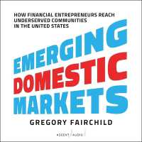Emerging Domestic Markets : How Financial Entrepreneurs Reach Underserved Communities in the United States