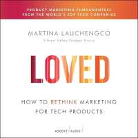 Loved : How to Rethink Marketing for Tech Products