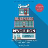 Small Business Revolution : How Owners and Entrepreneurs Can Succeed