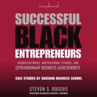 Successful Black Entrepreneurs : Hidden Histories, Inspirational Stories, and Extraordinary Business Achievements