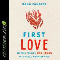 First Love : Keeping Passion for Jesus in a World Growing Cold