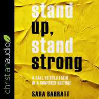 Stand Up, Stand Strong : A Call to Bold Faith in a Confused Culture