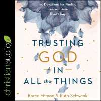 Trusting God in All the Things : 90 Devotions for Finding Peace in Your Every Day
