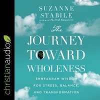 The Journey toward Wholeness : Enneagram Wisdom for Stress, Balance, and Transformation