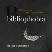 Bibliophobia : The End and the Beginning of the Book