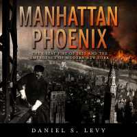 Manhattan Phoenix : The Great Fire of 1835 and the Emergence of Modern New York