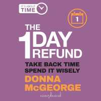 The 1 Day Refund : Take Back Time, Spend It Wisely