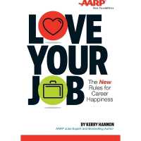 Love Your Job : The New Rules for Career Happiness