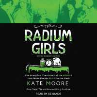 The Radium Girls: Young Readers' Edition : The Scary but True Story of the Poison That Made People Glow in the Dark