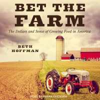 Bet the Farm : The Dollars and Sense of Growing Food in America
