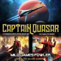 Captain Quasar : The Complete Series: a Humorous Space Opera Boxed Set