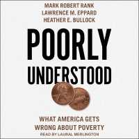 Poorly Understood : What America Gets Wrong about Poverty