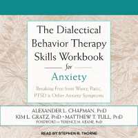 The Dialectical Behavior Therapy Skills Workbook for Anxiety : Breaking Free from Worry, Panic, Ptsd & Other Anxiety Symptoms