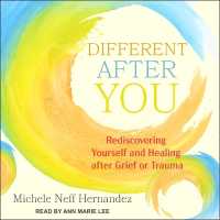Different after You : Rediscovering Yourself and Healing after Grief or Trauma
