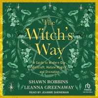 The Witch's Way : A Guide to Modern-Day Spellcraft, Nature Magick, and Divination