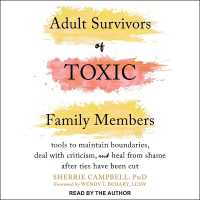 Adult Survivors of Toxic Family Members : Tools to Maintain Boundaries, Deal with Criticism, and Heal from Shame after Ties Have Been Cut