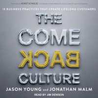 The Come Back Culture : 10 Business Practices That Create Lifelong Customers