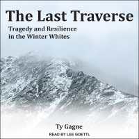 The Last Traverse : Tragedy and Resilience in the Winter Whites