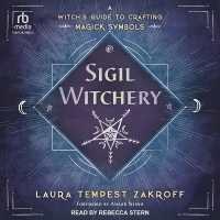 Sigil Witchery : A Witch's Guide to Crafting Magick Symbols