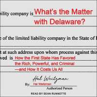 What's the Matter with Delaware? : How the First State Has Favored the Rich, Powerful, and Criminal--And How It Costs Us All