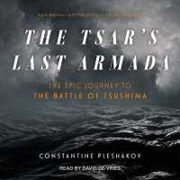 The Tsar's Last Armada : The Epic Journey to the Battle of Tsushima