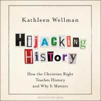 Hijacking History : How the Christian Right Teaches History and Why It Matters