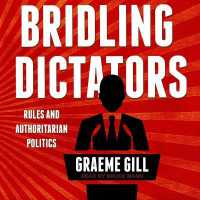 Bridling Dictators : Rules and Authoritarian Politics