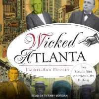 Wicked Atlanta : The Sordid Side of Peach City History