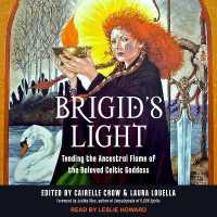 Brigid's Light : Tending the Ancestral Flame of the Beloved Celtic Goddess