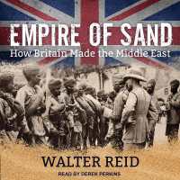 Empire of Sand : How Britain Made the Middle East