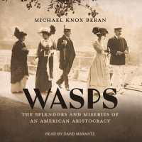 Wasps : The Splendors and Miseries of an American Aristocracy