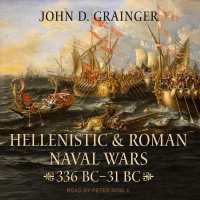 Hellenistic and Roman Naval Wars : 336 Bc-31 BC
