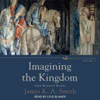 Imagining the Kingdom : How Worship Works