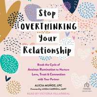 Stop Overthinking Your Relationship : Break the Cycle of Anxious Rumination to Nurture Love, Trust, and Connection with Your Partner