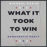 What It Took to Win : A History of the Democratic Party