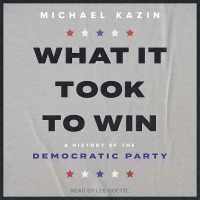 What It Took to Win : A History of the Democratic Party