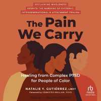 The Pain We Carry : Healing from Complex Ptsd for People of Color