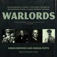 Warlords : An Extraordinary Re-Creation of World War II through the Eyes and Minds of Hitler, Churchill, Roosevelt and Stalin